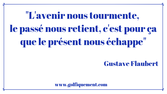 Citation Gustave Flaubert www.golfiquement.com